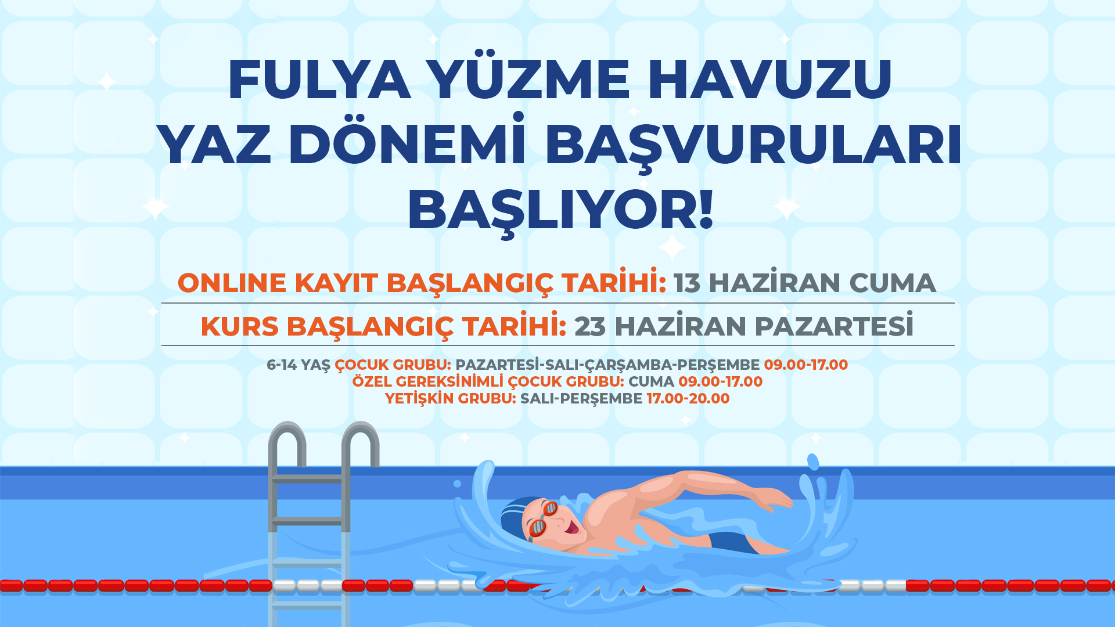 FULYA YÜZME HAVUZU YAZ DÖNEMİ BAŞVURLARI BAŞLIYOR