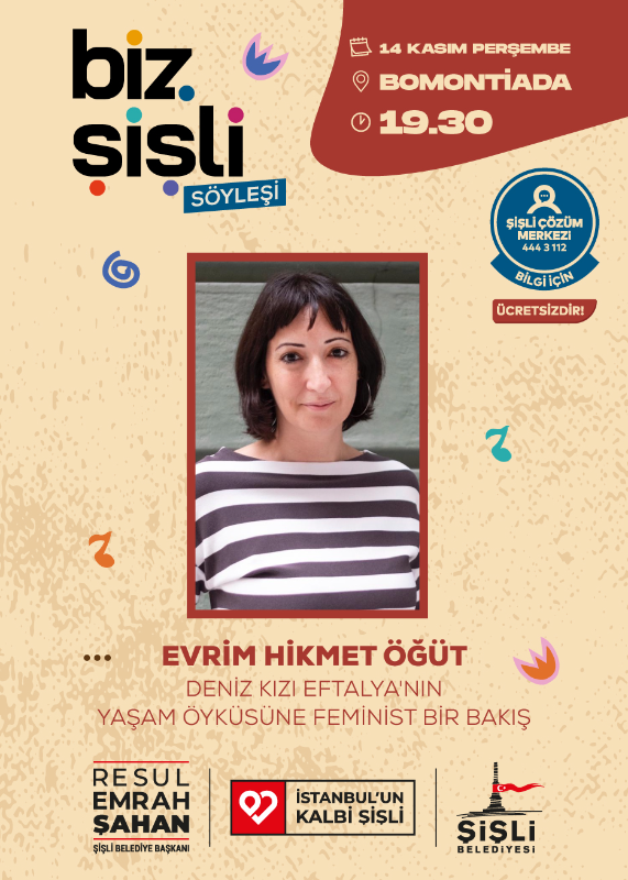 BİZ ŞİŞLİ'DE BU HAFTA SÖYLEŞİDE BULUŞUYORUZ